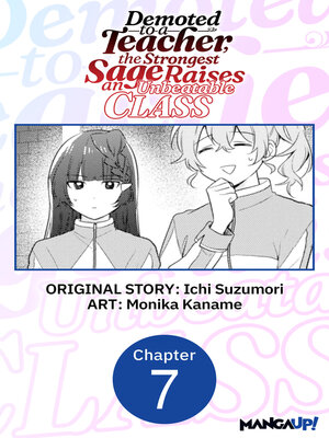 cover image of Demoted to a Teacher, the Strongest Sage Raises an Unbeatable Class, Chapter 7